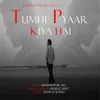 About Tumhe Pyaar Kiya Hai Song